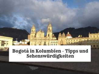 Kolumbien Bogota Sehenswuerdigkeiten tipps